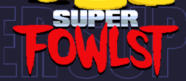  Super Fowlest